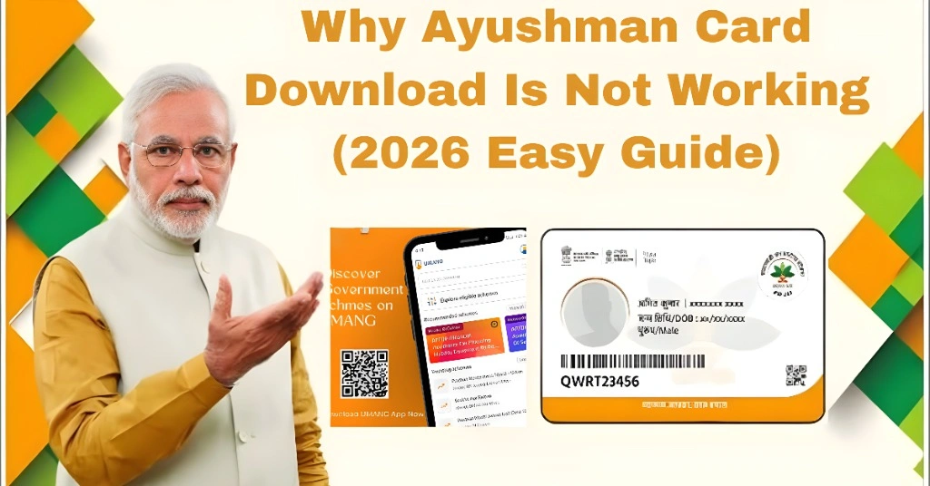 Why Ayushman Card Download Is Not Working (2026 Easy Guide)